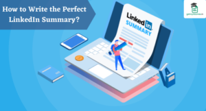 Write the perfect linkedin summary